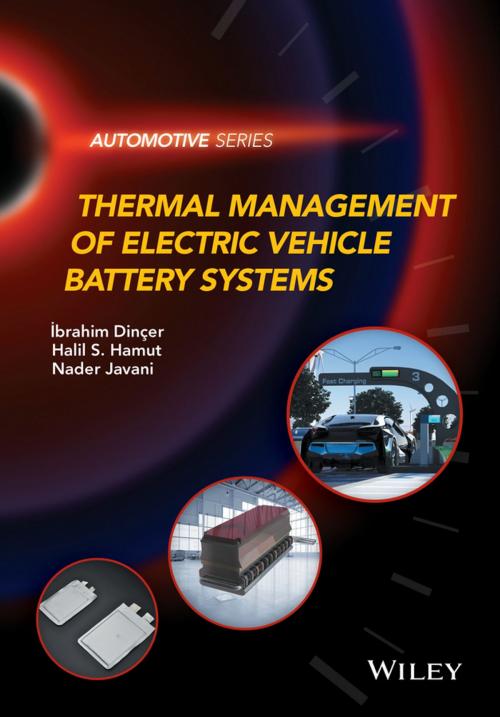 Cover of the book Thermal Management of Electric Vehicle Battery Systems by Ibrahim Dincer, Halil S. Hamut, Nader Javani, Wiley