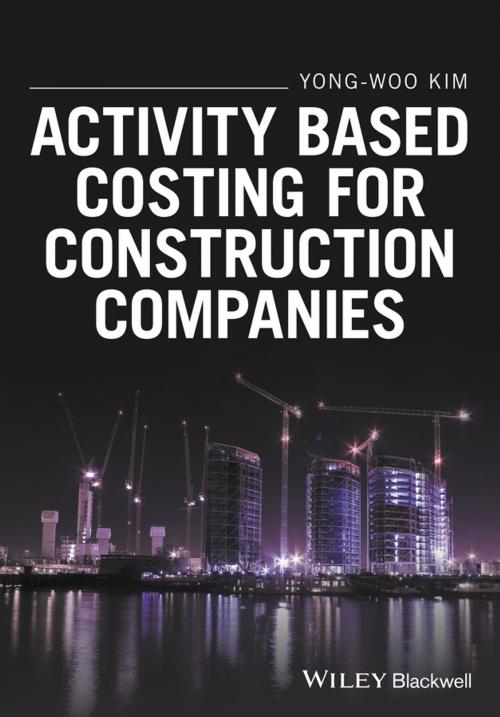 Cover of the book Activity Based Costing for Construction Companies by Yong-Woo Kim, Wiley