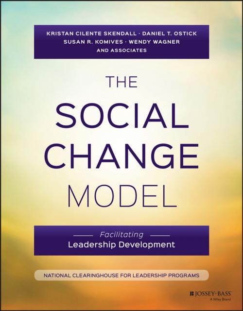 Cover of the book The Social Change Model by Kristan C. Skendall, Daniel T. Ostick, Susan R. Komives, Wendy Wagner, Wiley