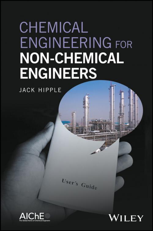 Cover of the book Chemical Engineering for Non-Chemical Engineers by Jack Hipple, Wiley