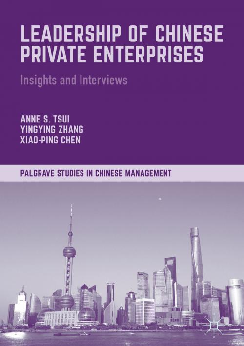 Cover of the book Leadership of Chinese Private Enterprises by Anne S. Tsui, Yingying Zhang, Xiao-Ping Chen, Palgrave Macmillan UK