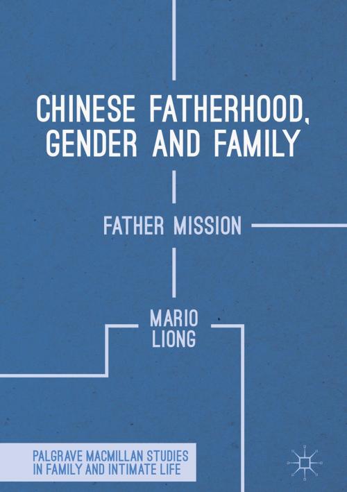 Cover of the book Chinese Fatherhood, Gender and Family by Mario Liong, Palgrave Macmillan UK