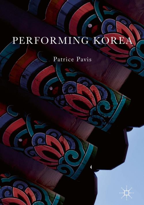 Cover of the book Performing Korea by Patrice Pavis, Palgrave Macmillan UK