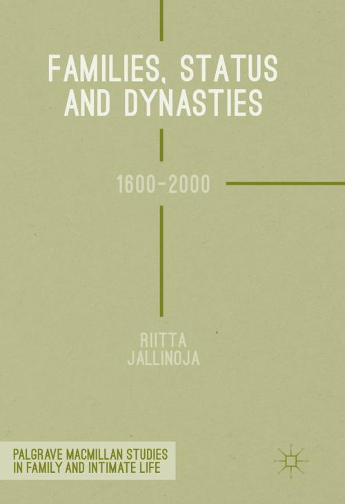 Cover of the book Families, Status and Dynasties by Riitta Jallinoja, Palgrave Macmillan UK