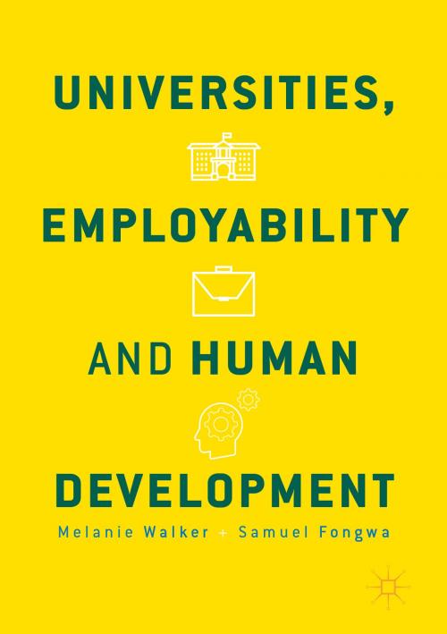 Cover of the book Universities, Employability and Human Development by Melanie Walker, Samuel Fongwa, Palgrave Macmillan UK