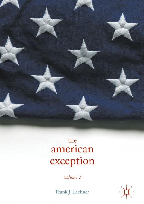 Cover of the book The American Exception, Volume 1 by Frank J. Lechner, Palgrave Macmillan US