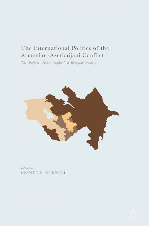 Cover of the book The International Politics of the Armenian-Azerbaijani Conflict by , Palgrave Macmillan US
