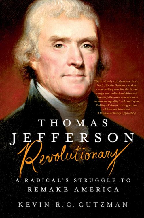 Cover of the book Thomas Jefferson - Revolutionary by Kevin R. C. Gutzman, St. Martin's Press