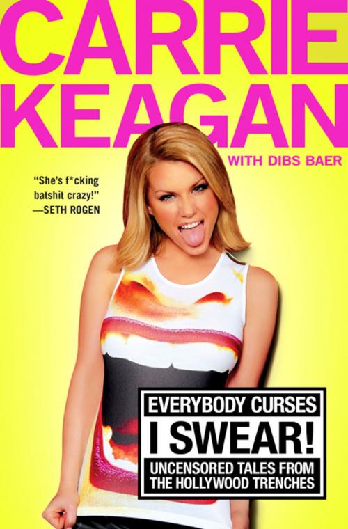 Cover of the book Everybody Curses, I Swear! by Carrie Keagan, Dibs Baer, St. Martin's Press
