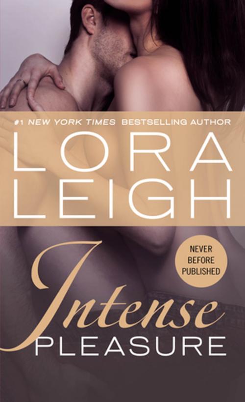 Cover of the book Intense Pleasure by Lora Leigh, St. Martin's Press