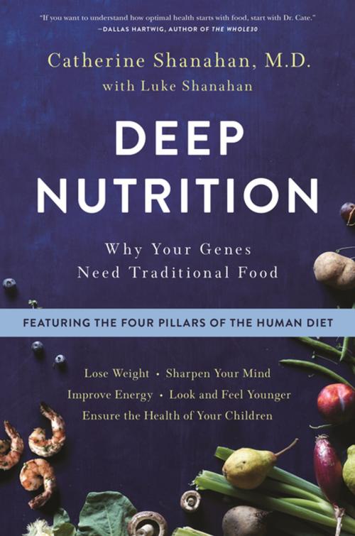 Cover of the book Deep Nutrition by Catherine Shanahan, M.D., Flatiron Books