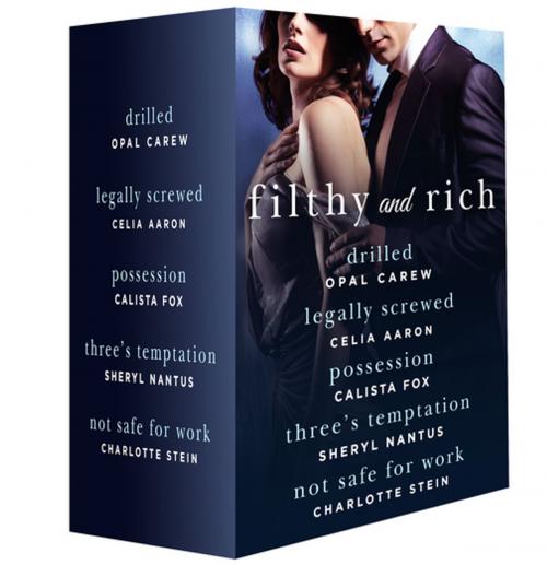 Cover of the book Filthy and Rich by Opal Carew, Sheryl Nantus, Celia Aaron, Charlotte Stein, Calista Fox, St. Martin's Press