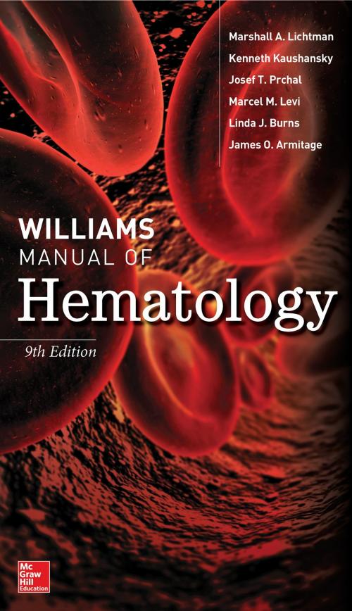 Cover of the book Williams Manual of Hematology, Ninth Edition by Josef T. Prchal, James Armitage, Marshall A. Lichtman, Kenneth Kaushansky, Marcel M. Levi, Linda J Burns, McGraw-Hill Education