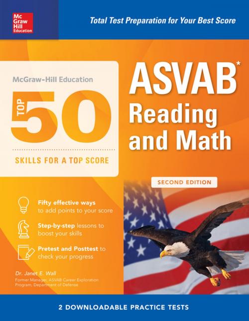 Cover of the book McGraw-Hill Education Top 50 Skills For A Top Score: ASVAB Reading and Math, Second Edition by Janet E. Wall, McGraw-Hill Education