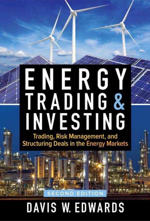 Cover of the book Energy Trading & Investing: Trading, Risk Management, and Structuring Deals in the Energy Markets, Second Edition by Davis W. Edwards, McGraw-Hill Education
