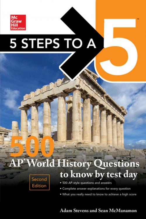 Cover of the book 5 Steps to a 5: 500 AP World History Questions to Know by Test Day, Second Edition by Adam Stevens, Sean M. McManamon, McGraw-Hill Education
