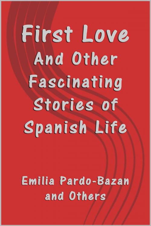 Cover of the book First Love by Emilia Pardo-Bazan, Sai ePublications