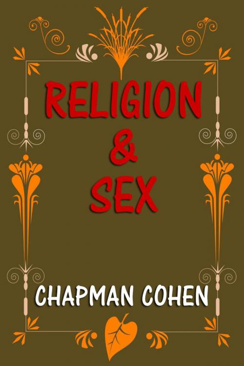Cover of the book Religion & Sex by Chapman Cohen, Sai ePublications