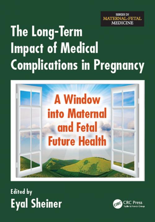 Cover of the book The Long-Term Impact of Medical Complications in Pregnancy by , CRC Press