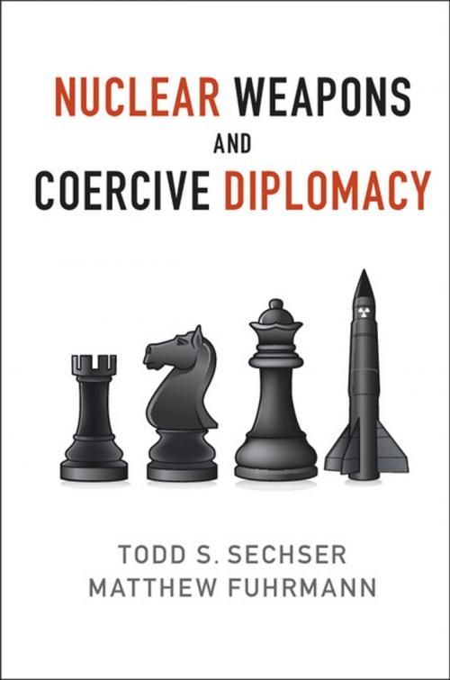 Cover of the book Nuclear Weapons and Coercive Diplomacy by Todd S. Sechser, Matthew Fuhrmann, Cambridge University Press