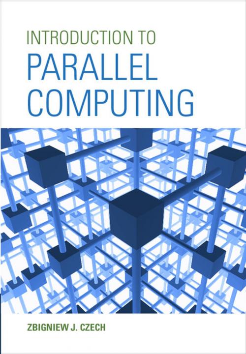 Cover of the book Introduction to Parallel Computing by Zbigniew J. Czech, Cambridge University Press