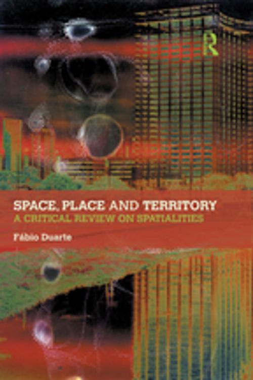 Cover of the book Space, Place and Territory by Fabio Duarte, Taylor and Francis