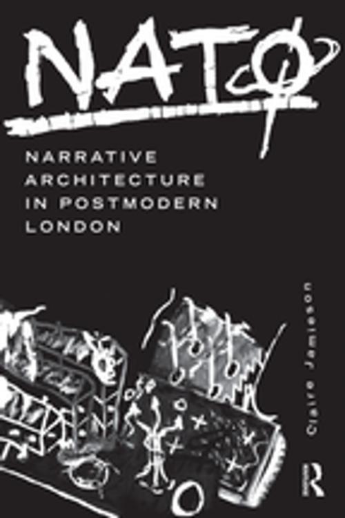 Cover of the book NATØ: Narrative Architecture in Postmodern London by Claire Jamieson, Taylor and Francis