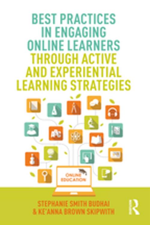 Cover of the book Best Practices in Engaging Online Learners Through Active and Experiential Learning Strategies by Stephanie Smith Budhai, Ke'Anna Skipwith, Taylor and Francis
