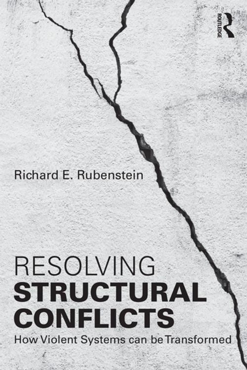 Cover of the book Resolving Structural Conflicts by Richard E. Rubenstein, Taylor and Francis