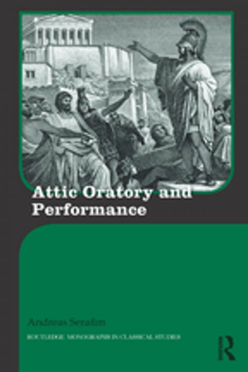 Cover of the book Attic Oratory and Performance by Andreas Serafim, Taylor and Francis