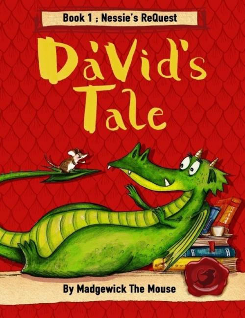 Cover of the book Da'vid's Tale. Book One: Nessie's Request by Madgewick the Mouse, Lulu.com