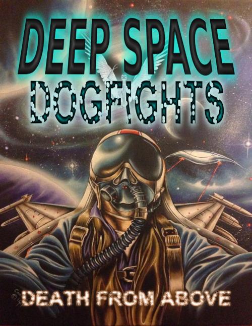 Cover of the book Deep Space Dogfights by Rogue Planet Press, Lulu.com