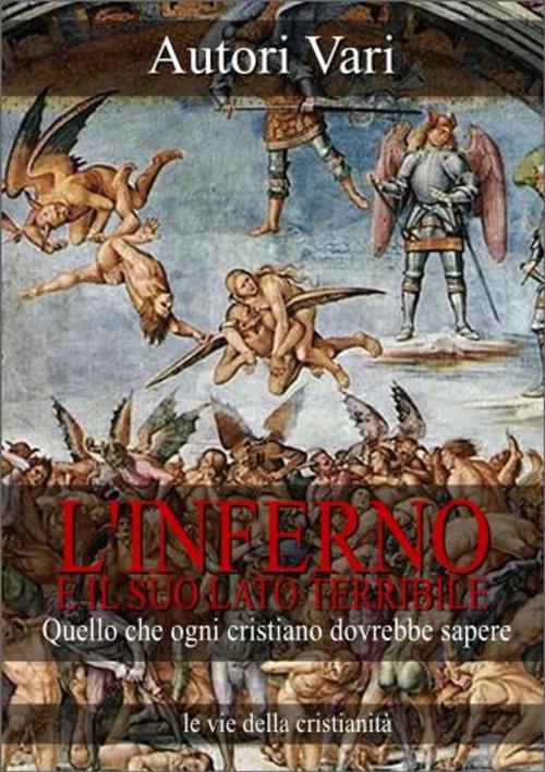 Cover of the book L'Inferno e il suo lato terribile by Aa.Vv., Le Vie della Cristianità