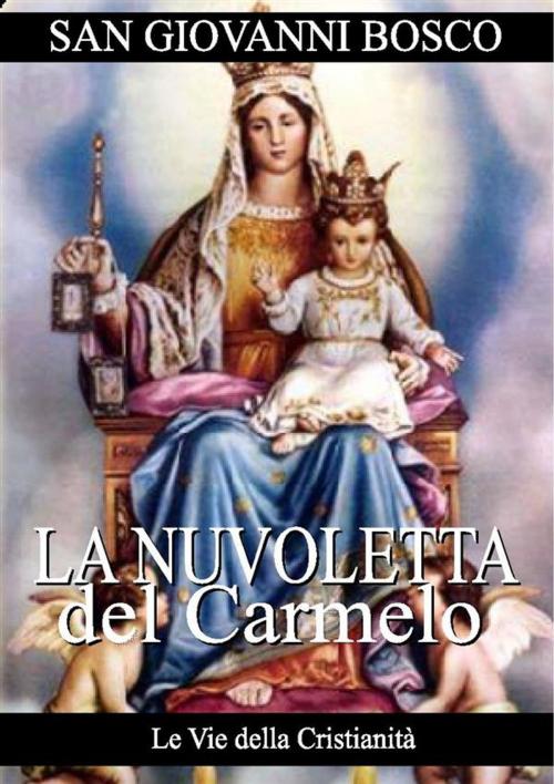 Cover of the book La Nuvoletta del Carmelo by San Giovanni Bosco, Le Vie della Cristianità