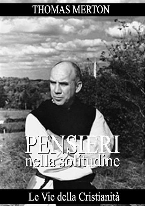 Cover of the book Pensieri nella solitudine by Thomas Merton, Le Vie della Cristianità