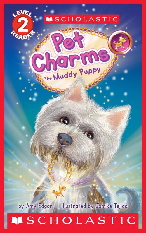 Cover of the book The Muddy Puppy (Scholastic Reader, Level 2: Pet Charms #1) by Amy Edgar, Scholastic Inc.