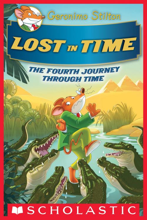 Cover of the book Lost in Time (Geronimo Stilton Journey Through Time #4) by Geronimo Stilton, Scholastic Inc.