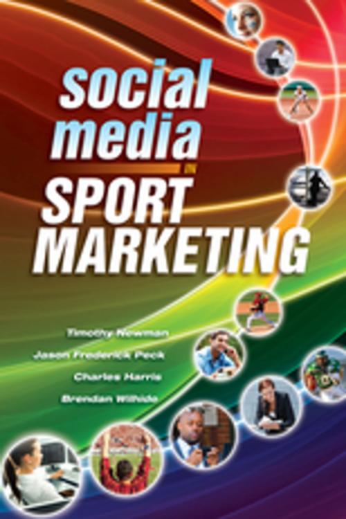 Cover of the book Social Media in Sport Marketing by Timothy Newman, Jason Peck, Brendan Wilhide, Taylor and Francis