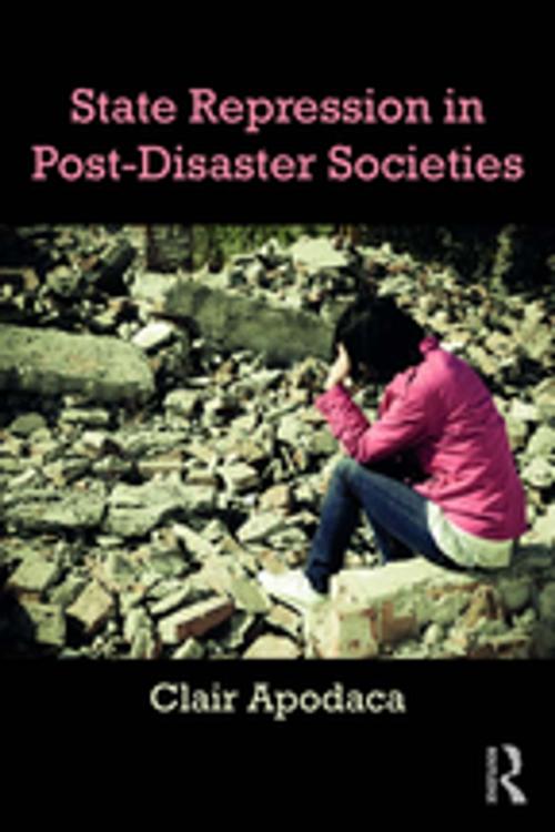 Cover of the book State Repression in Post-Disaster Societies by Clair Apodaca, Taylor and Francis