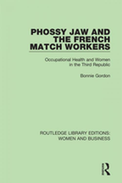 Cover of the book Phossy Jaw and the French Match Workers by Bonnie Gordon, Taylor and Francis