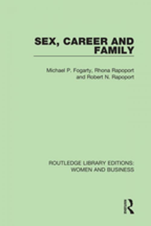 Cover of the book Sex, Career and Family by Michael P. Fogarty, Rhona Rapoport, Robert N. Rapoport, Taylor and Francis