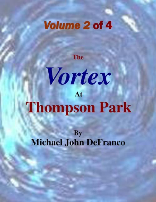 Cover of the book The Vortex At Thompson Park Volume 2 by Michael DeFranco, Lulu.com