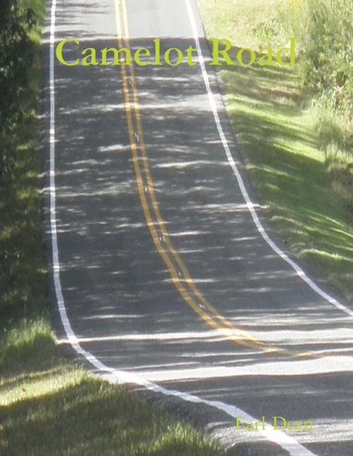 Cover of the book Camelot Road by Earl Dean, Lulu.com