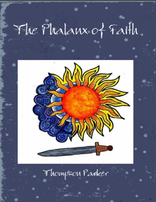 Cover of the book The Phalanx of Faith by Thompson Parker, Lulu.com