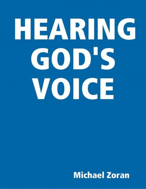 Cover of the book Hearing God's Voice by Michael Zoran, Lulu.com