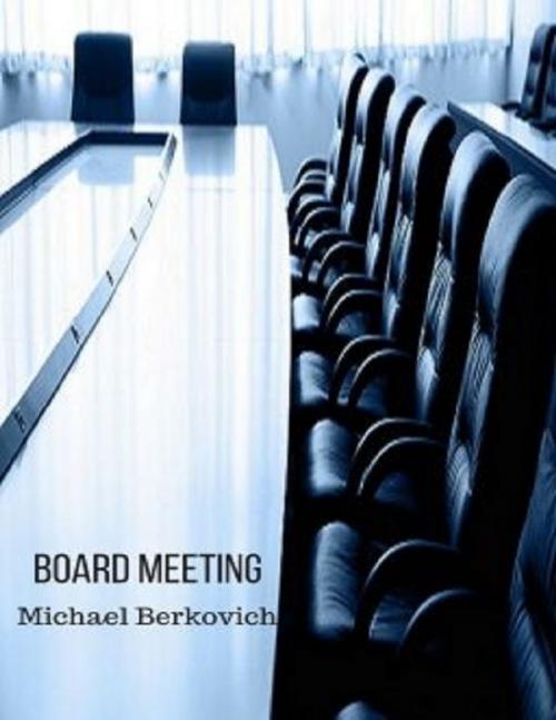 Cover of the book Board Meeting by Michael Berkovich, Lulu.com