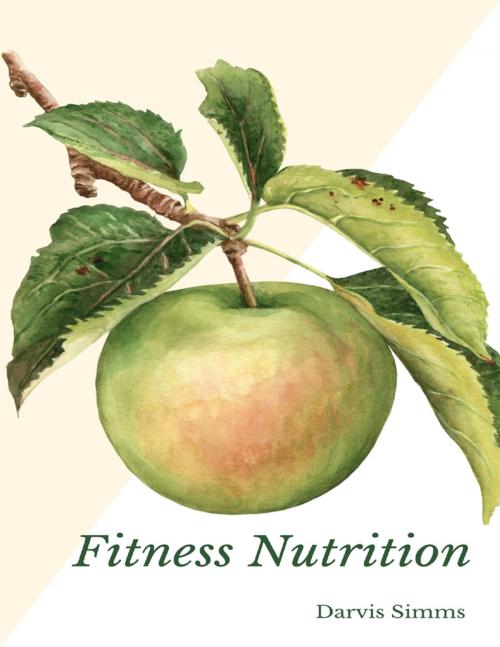 Cover of the book Fitness Nutrition by Darvis Simms, Lulu.com