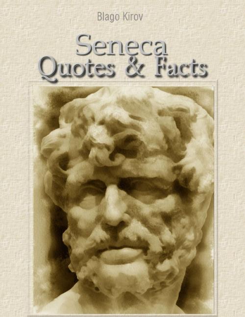 Cover of the book Seneca: Quotes & Facts by Blago Kirov, Lulu.com