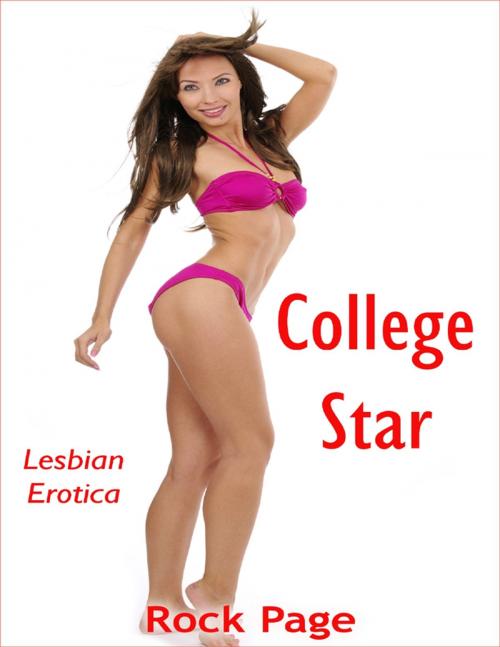 Cover of the book College Star: Lesbian Erotica by Rock Page, Lulu.com
