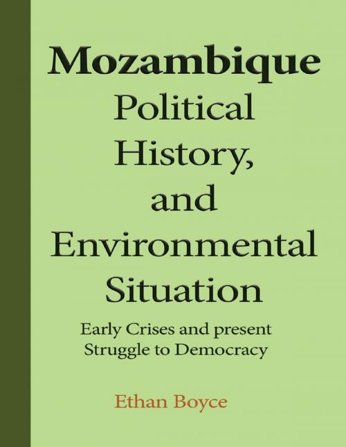 Cover of the book Mozambique Political History, and Environmental Situation by Ethan Boyce, Lulu.com